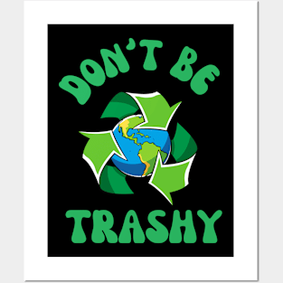 Don't Be Trashy Posters and Art